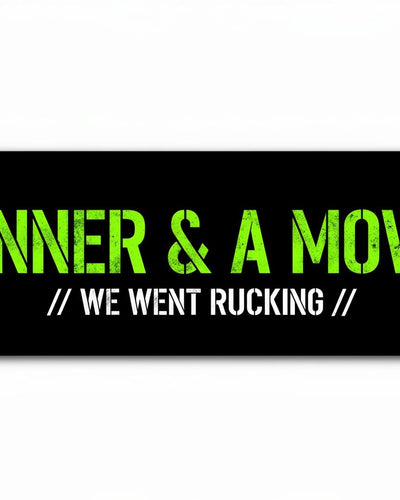 Black vinyl bumper sticker with phosphor green stencil text DINNER & A MOVIE and white subtitle WE WENT RUCKING, flanked by tactical rucksack and film clapperboard icons